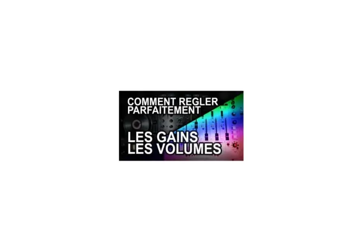 Table de mixage avec éclairage arc-en-ciel, montrant comment régler les gains et les volumes pour un mix parfait.